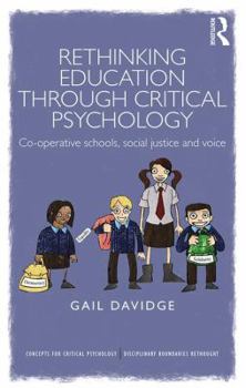 Paperback Rethinking Education through Critical Psychology: Cooperative schools, social justice and voice Book
