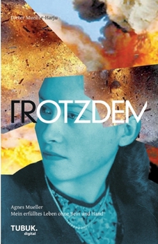 Paperback Trotzdem: Agnes Mueller - Mein erfülltes Leben ohne Bein und Hand [German] Book