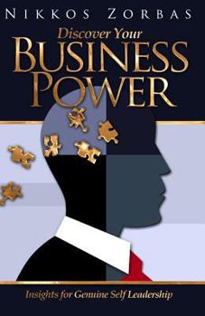 Paperback Discover Your Business Power: Insights for Genuine Self Leadership Book