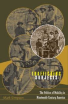 Paperback Trafficking Subjects: The Politics of Mobility in Nineteenth-Century America Book