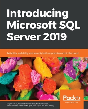 Paperback Introducing Microsoft SQL Server 2019: Reliability, scalability, and security both on premises and in the cloud Book