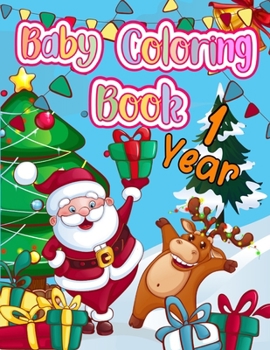 Paperback Baby Coloring Book 1 Year: My First Coloring Book For Toddlers with Over 30 Simple Christmas Designs - Big Picture - Early Learning - Preschool a Book