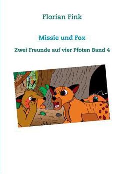 Paperback Missie und Fox: Zwei Freunde auf vier Pfoten Band 4 [German] Book