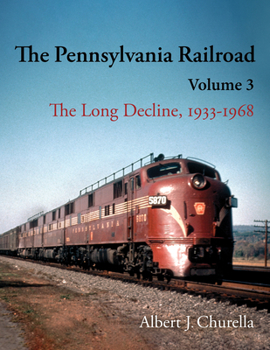 Hardcover The Pennsylvania Railroad: The Long Decline, 1933-1968 Book