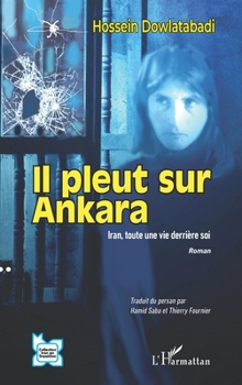 Paperback Il pleut sur Ankara: Iran, toute une vie derrière soi [French] Book