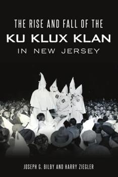 Paperback Rise and Fall of the Ku Klux Klan in New Jersey Book