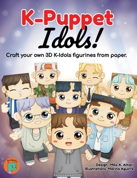 Paperback K-Puppet Idols!: Craft your own 3D K-idols figurines from paper. Book