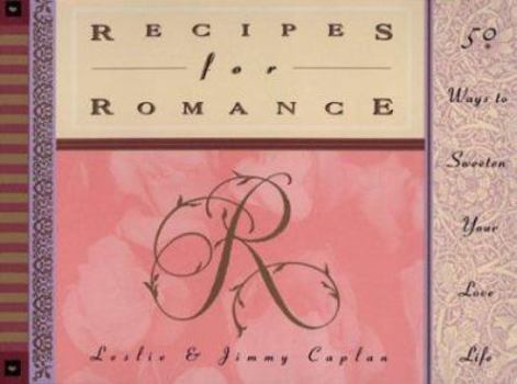 Paperback Recipes for Romance: 50 Ways to Sweeten Your Love Life Book