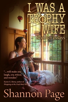 Paperback I Was a Trophy Wife: & Other Essays Book