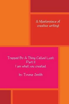 Paperback Trapped By A Thing Called Lust: Part 2 Book