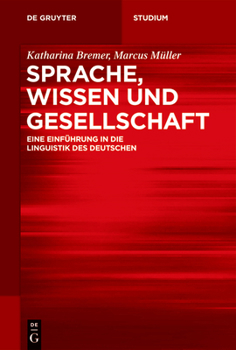 Paperback Sprache, Wissen Und Gesellschaft: Eine Einführung in Die Linguistik Des Deutschen [German] Book