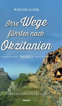 Ihre Wege führten nach Okzitanien - Band 2: Don Luciano in Gefahr