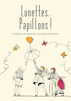 Lunettes, papillons ! (French Edition)