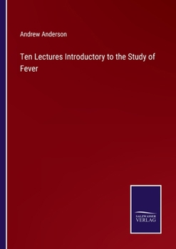 Paperback Ten Lectures Introductory to the Study of Fever Book