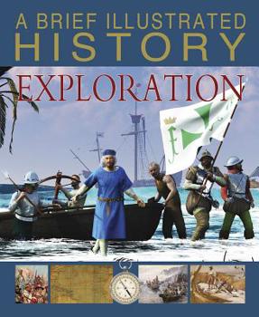 Hardcover A Brief Illustrated History of Exploration Book