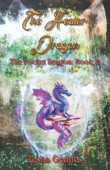 The Healer Dragon: The Pocket Dragon: Book 2 - Book #2 of the Pocket Dragon