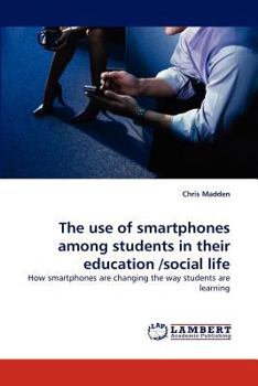 Paperback The Use of Smartphones Among Students in Their Education /Social Life Book