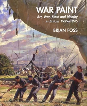 Hardcover War Paint: Art, War, State and Identity in Britain, 1939-1945 Book