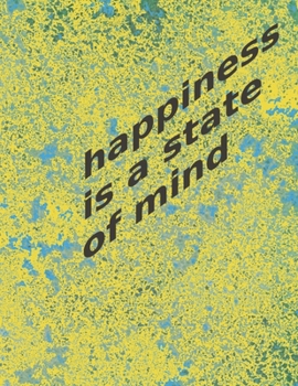 Paperback happiness is a state of mind: The best gift for your loved ones & friends Book