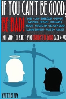 Paperback If You Can't Be Good, Be Bad! Book