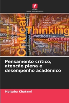 Pensamento crítico, atenção plena e desempenho académico (Portuguese Edition)