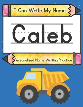 Paperback I Can Write My Name: Caleb: Personalized Name Writing Practice Book