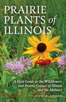 Paperback Prairie Plants of Illinois: A Field Guide to the Wildflowers and Prairie Grasses of Illinois and the Midwest Book