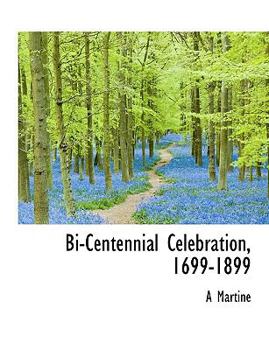 Paperback Bi-Centennial Celebration, 1699-1899 Book