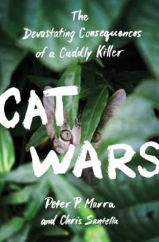 Hardcover Cat Wars: The Devastating Consequences of a Cuddly Killer Book