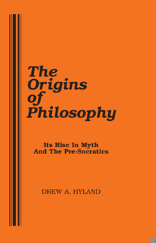 Paperback The Origins of Philosophy: Its Rise in Myth and the Pre-Socratics Book