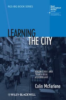 Hardcover Learning the City: Knowledge and Translocal Assemblage Book