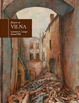 Hardcover Return to Vilna in the Art of Samuel Bak Book