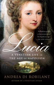 Paperback Lucia: A Venetian Life in the Age of Napleon Book