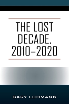 Paperback The Lost Decade, 2010--2020 Book
