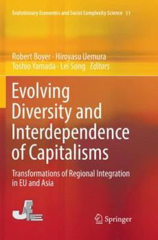 Paperback Evolving Diversity and Interdependence of Capitalisms: Transformations of Regional Integration in EU and Asia Book