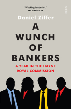 Paperback A Wunch of Bankers: A Year in the Hayne Royal Commission Book