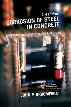Corrosion of Steel in Concrete: Understanding, Investigation and Repair, Second Edition