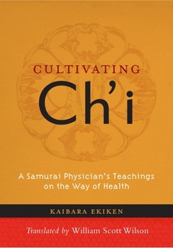 Paperback Cultivating Ch'i: A Samurai Physician's Teachings on the Way of Health Book