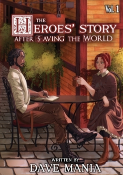 Paperback The Heroes' Story After Saving the World - Volume 1 Book