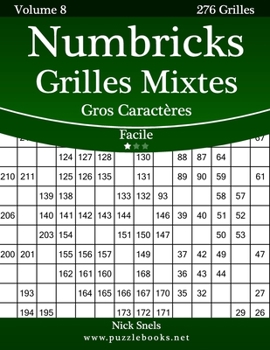 Paperback Numbricks Grilles Mixtes Gros Caractères - Facile - Volume 8 - 276 Grilles [French] [Large Print] Book