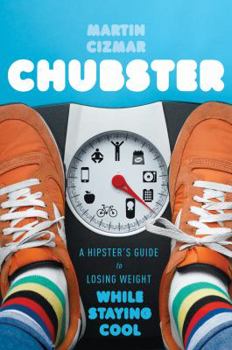Paperback Chubster: A Hipster's Guide to Losing Weight While Staying Cool Book