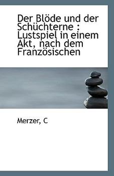 Paperback Der Blode Und Der Schuchterne: Lustspiel in Einem Akt, Nach Dem Franzosischen [German] Book