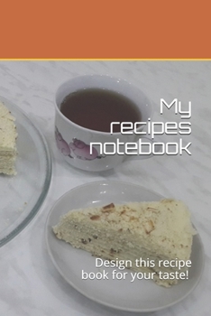 Paperback My recipes notebook: Design this recipe book for your taste! size 6" x 9", 50 recipes, 103 pages Book