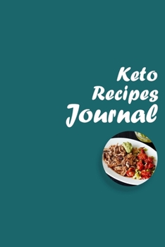 Paperback Keto Recipes Journal: Blank Recipe Journal to Write in for Women, Food Cookbook Design, Document all Your Special Recipes and Notes Book