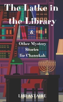 Paperback The Latke in the Library & Other Mystery Stories for Chanukah Book