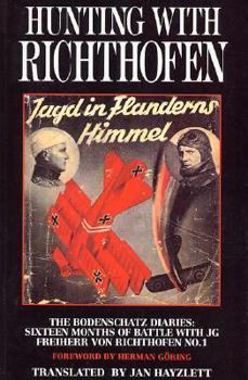 Paperback Hunting with Richthofen: The Bodenschatz Diaries: Sixteen Months of Battle with JG Freiherr Von Richthofen No.1 Book