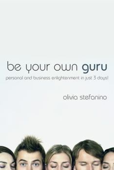 Paperback Be Your Own Guru: Personal and Business Enlightenment in Just 3 Days! Book