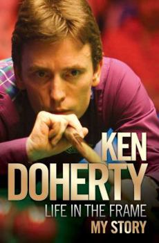 Paperback Ken Doherty: Life in the Frame: My Story Book