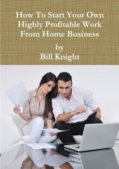 Paperback How To Start Your Own Highly Profitable Work From Home Business Book