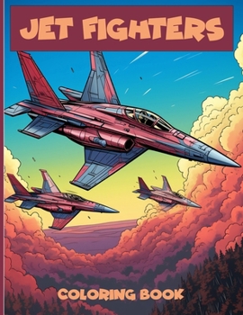 Paperback Jet Fighters Coloring Book: Fighter Aircraft Illustrations To Color And Relaxation. Book